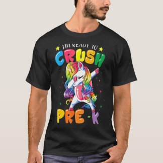 I'm Ready To Crush Pre K Dabbing Unicorn Back To S T-Shirt