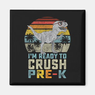 I'm Ready To Crush Pre K Dinosaur 1st Day Of Prek  Magnet