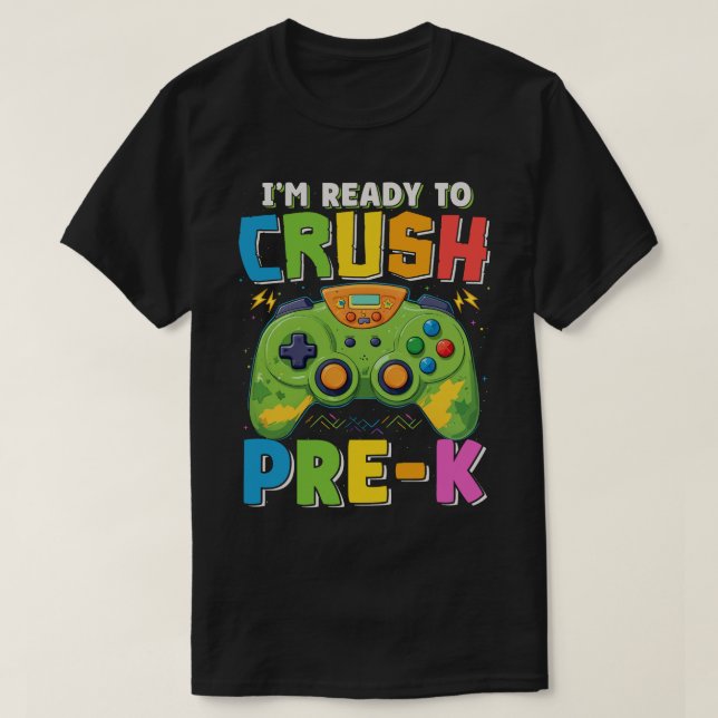 I'm Ready to Crush Pre-k Gamer Back To School Boys T-Shirt (Design Front)