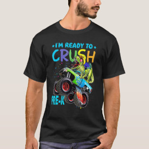 I'm Ready To Crush Pre K Monster Truck Dinosaur Bo T-Shirt