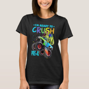 I'm Ready To Crush Pre K Monster Truck Dinosaur Bo T-Shirt