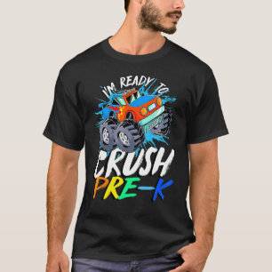 I'm Ready To Crush Pre K Monster Truck Prek Back T T-Shirt