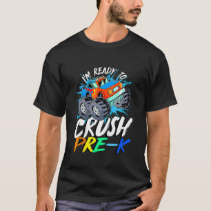 I'm Ready To Crush Pre K Monster Truck Prek Back T T-Shirt