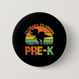 I'm Ready To Crush Pre K T Rex Dinosaur Back To Sc 2 Inch Round Button