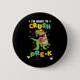 I'm ready to crush Pre-K T Rex Dinosaur Back To sc 2 Inch Round Button