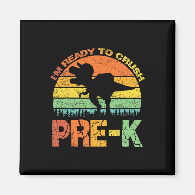 I'm Ready To Crush Pre K T Rex Dinosaur Back To Sc Magnet (Front)