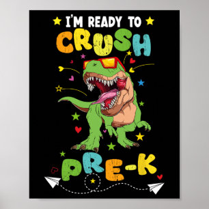 I'm ready to crush Pre-K T Rex Dinosaur Back To sc Poster