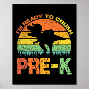I'm Ready To Crush Pre K T Rex Dinosaur Back To Sc Poster