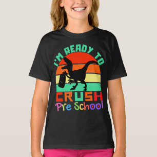 I'M READY TO CRUSH PRESCHOOL - COOL DINOSAUR  T-Shirt