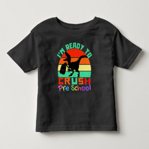 I'M READY TO CRUSH PRESCHOOL - COOL DINOSAUR TODDLER T-SHIRT
