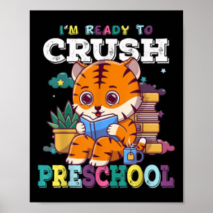 Im Ready To Crush Preschool Cute Tiger Back To Sch Poster