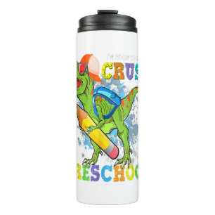 I'm Ready To Crush Preschool Dino Back To School B Thermal Tumbler