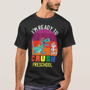 I'm Ready To Crush Preschool Dinosaur Kids Back To T-Shirt