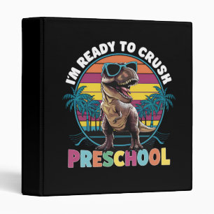 I'm Ready To Crush Preschool Dinosaur T Rex  Binder