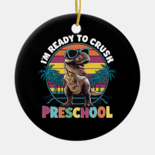 I'm Ready To Crush Preschool Dinosaur T Rex Ceramic Ornament