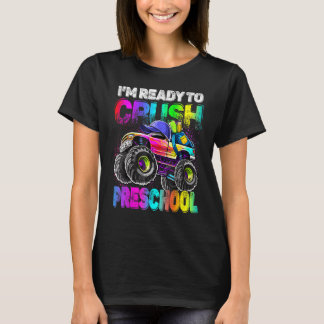 I'm Ready To Crush Preschool Monster Truck Back To T-Shirt