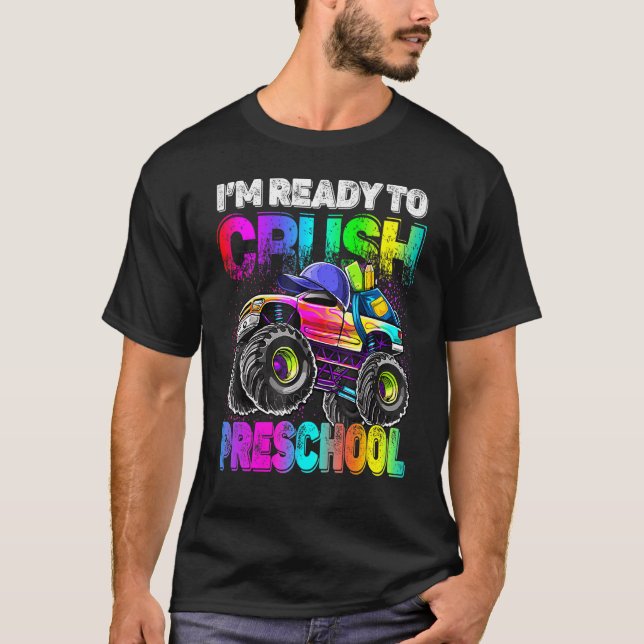 I'm Ready To Crush Preschool Monster Truck Back To T-Shirt (Front)