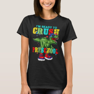 I'm Ready To Crush Preschool Rex Dinosaur Back To  T-Shirt