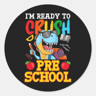I'm Ready To Crush Preschool T Rex First Day Of Sc Classic Round Sticker