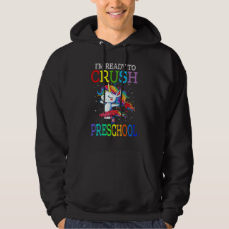 I'm Ready To Crush Preschool Unicorn Back To Schoo Hoodie