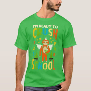 Im Ready To Crush Preschool Unicorn Sloth Back To T-Shirt