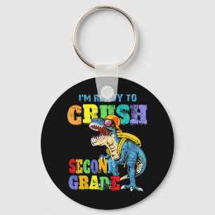 I'm Ready To Crush Second Grade Dinosaur Back To S Keychain