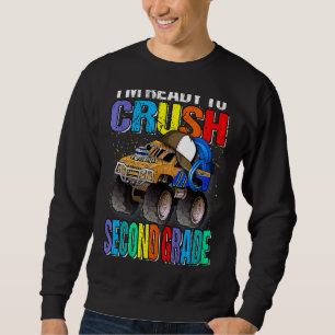 I'm Ready To Crush Second Grade Monster Truck Back Sweatshirt