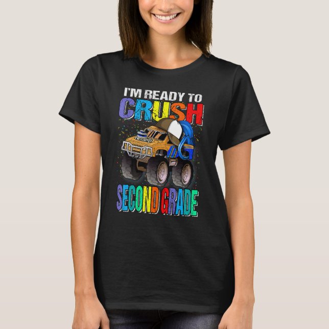 I'm Ready To Crush Second Grade Monster Truck Back T-Shirt (Front)