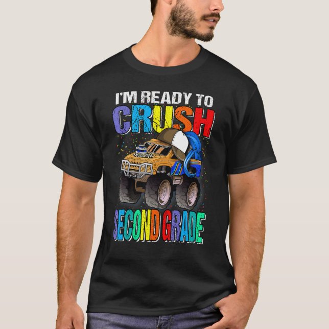 I'm Ready To Crush Second Grade Monster Truck Back T-Shirt (Front)