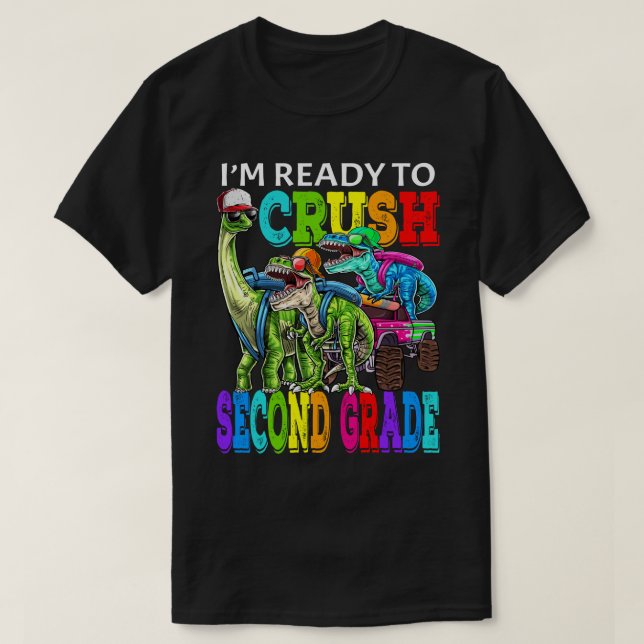 I'm Ready To Crush Second Grade Monster Truck Dino T-Shirt (Design Front)