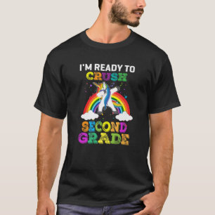 I'm Ready To Crush Second Grade Unicorn Rainbow Bo T-Shirt