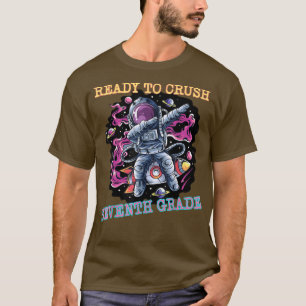I'm Ready To Crush Seventh Grade Back To School Yo T-Shirt