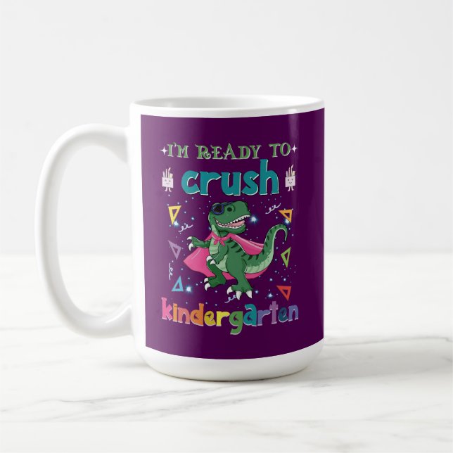 I'm Ready To Crush The Kindergarten Coffee Mug (Left)