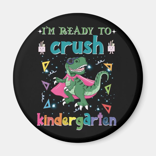 I'm Ready To Crush The Kindergarten Magnet (Front)