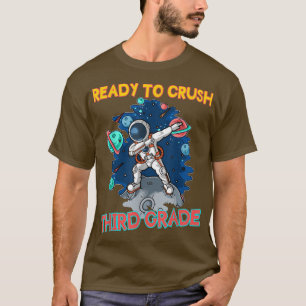 I'm Ready To Crush Third Grade Back To School Astr T-Shirt