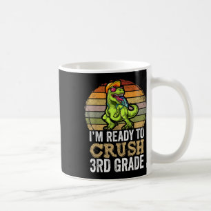 Im Ready To Crush Third Grade Dinosaur Apparel, T Coffee Mug