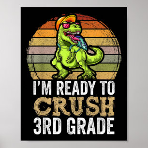 Im Ready To Crush Third Grade Dinosaur Apparel, T Poster