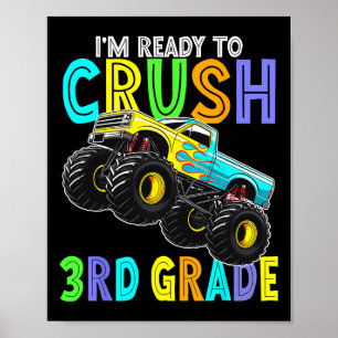 Im Ready To Crush Third Grade Monster Truck 3rd Gr Poster