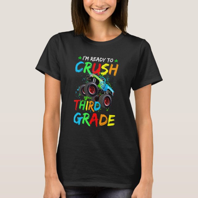 I'm Ready To Crush Third Grade Monster Truck Back  T-Shirt (Front)