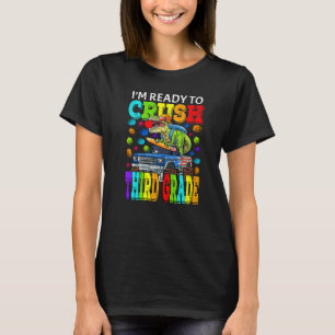 I'm Ready To Crush Third Grade Monster Truck Dinos T-Shirt