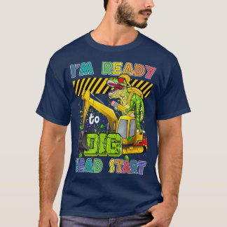 I'm Ready To Dig Head Start Back To School Dinosau T-Shirt