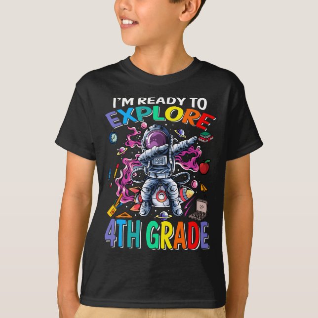 I'm Ready To Explore 4th Grade Astronaut T-Shirt  (Front)