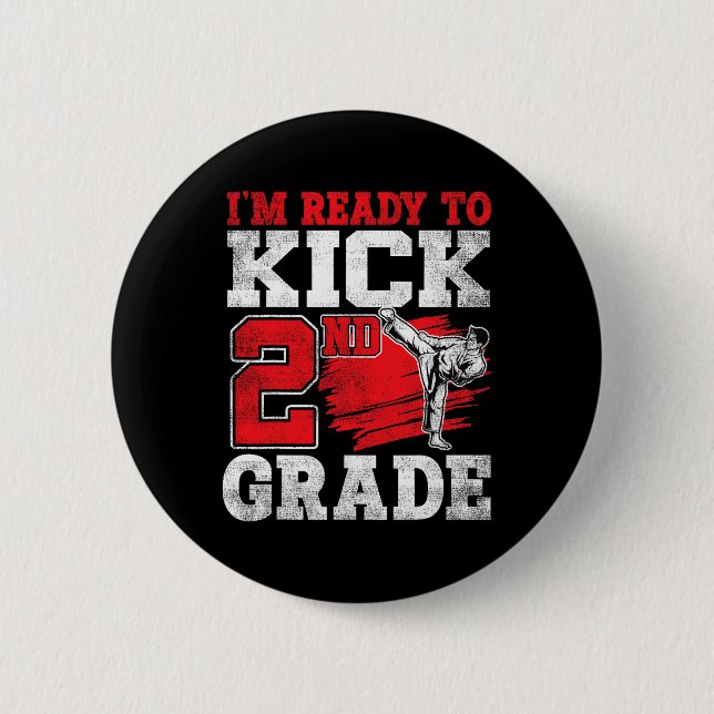 I'm Ready To Kick 2nd Grade Karate Ck To School  2 Inch Round Button (Front)