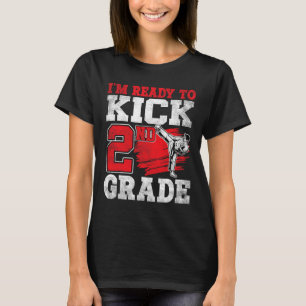 I'm Ready To Kick 2nd Grade Karate Ck To School  T-Shirt