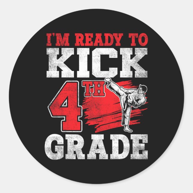 I'm Ready To Kick 4th Grade Karate Ck To School  Classic Round Sticker (Front)