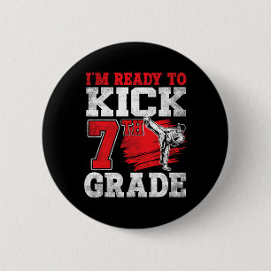 I'm Ready To Kick 7th Grade Karate Ck To School 2 Inch Round Button