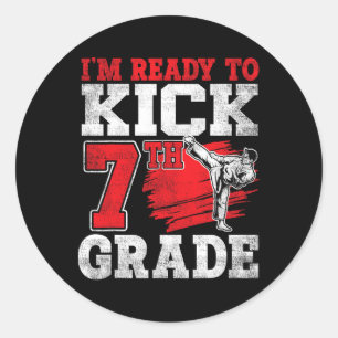 I'm Ready To Kick 7th Grade Karate Ck To School  Classic Round Sticker