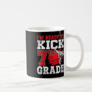 I'm Ready To Kick 7th Grade Karate Ck To School  Coffee Mug