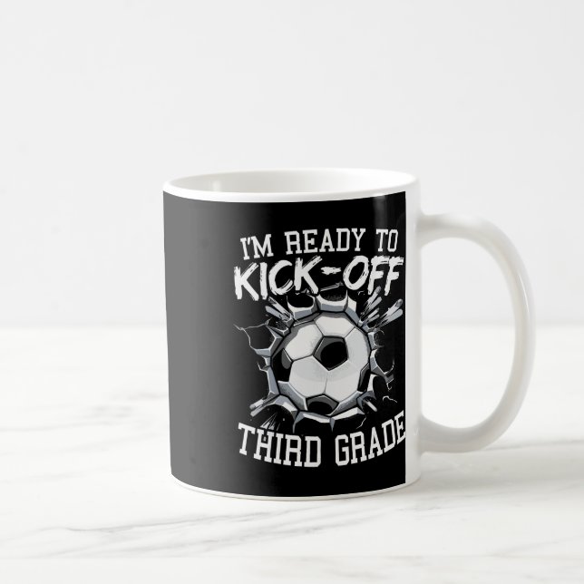 I'm Ready To Kick-off Third Grade First Day Of Sch Coffee Mug (Right)