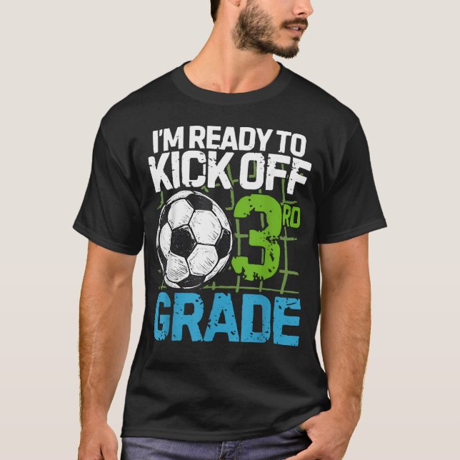 I'M Ready To Kick-Off Third Grade First Day Of T-Shirt (Front)